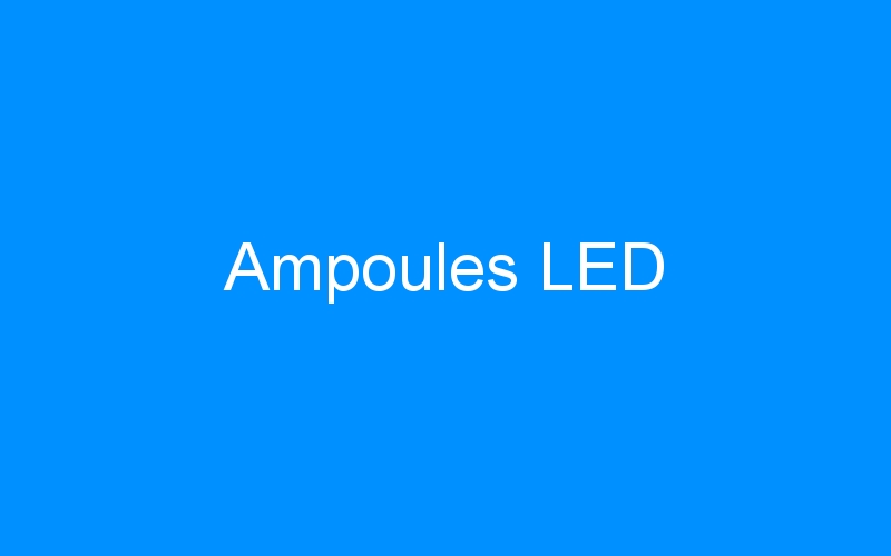 You are currently viewing Ampoules LED