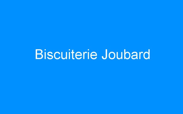 Biscuiterie Joubard
