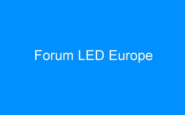 Lire la suite à propos de l’article Forum LED Europe