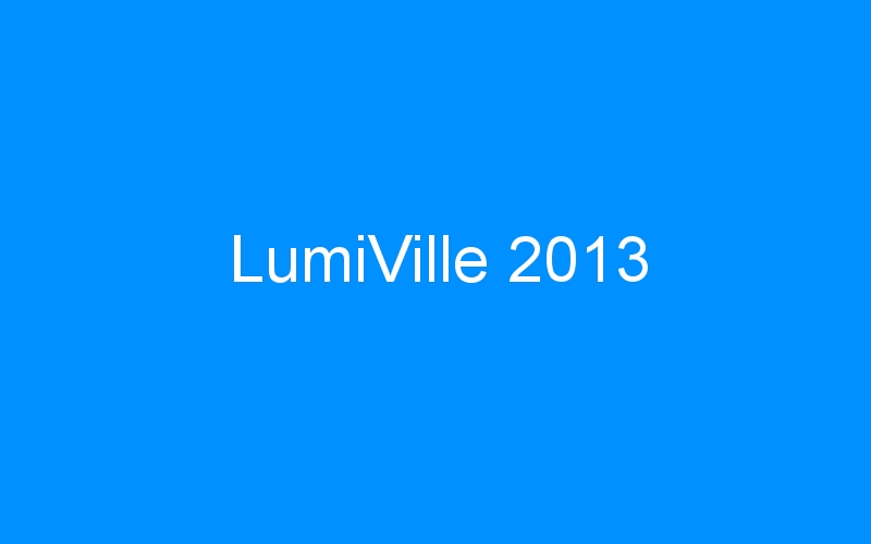 You are currently viewing LumiVille 2013