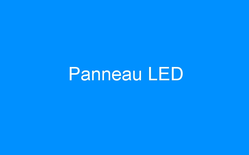 You are currently viewing Panneau LED
