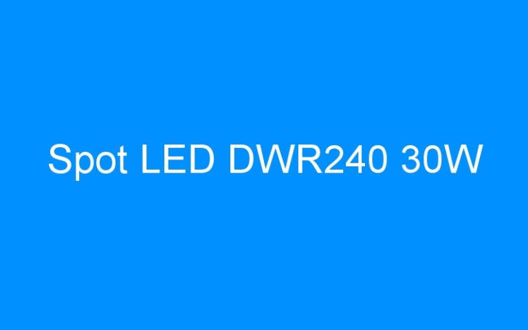 Lire la suite à propos de l’article Spot LED DWR240 30W