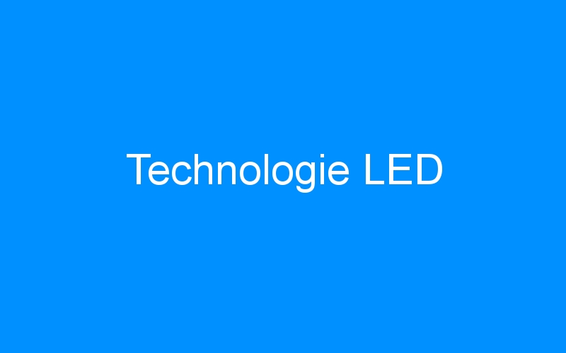 You are currently viewing Technologie LED